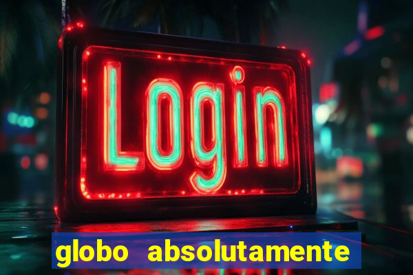 globo absolutamente sobretudo 2019